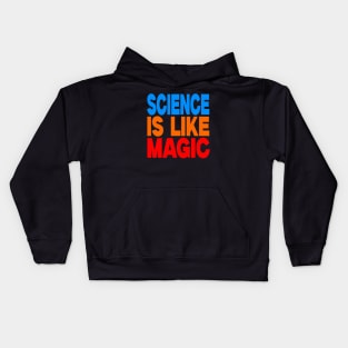 Science is like magic Kids Hoodie